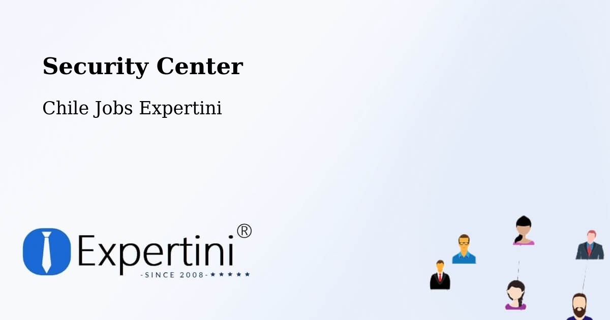 Security & Compliance – Hijuelas - Chile Jobs Expertini